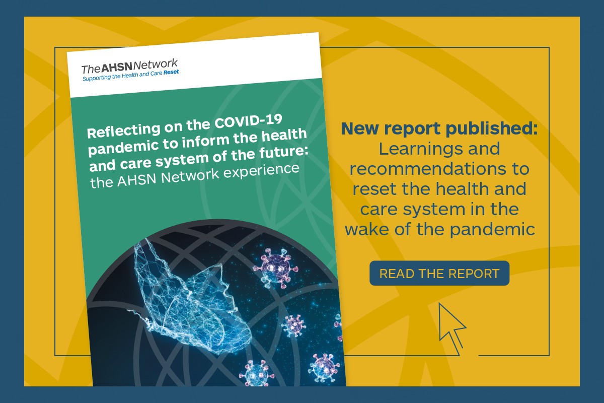 Front cover of AHSN Network Reset Campaign Report: Reflecting on the COVID-19 pandemic to inform the health and care system of the future